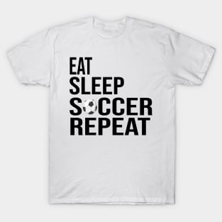 Soccer Enthusiast's Dream: 'Eat, Sleep, Soccer, Repeat' Funny Quote T-Shirt